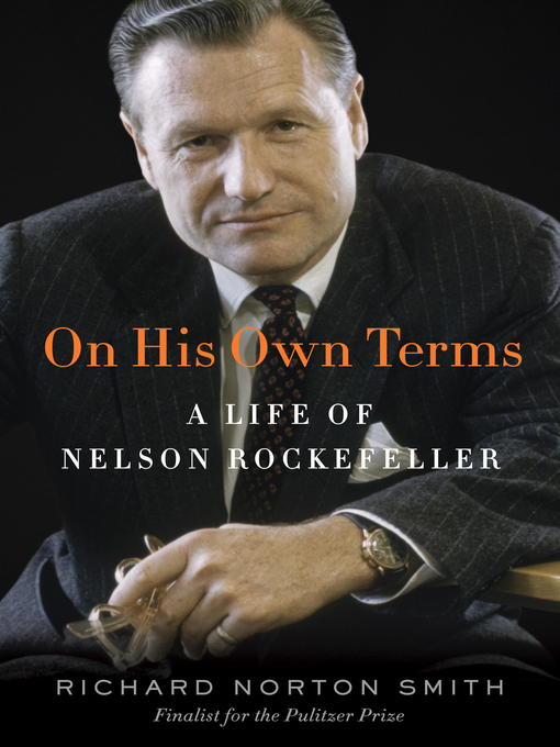 Title details for On His Own Terms by Richard Norton Smith - Wait list